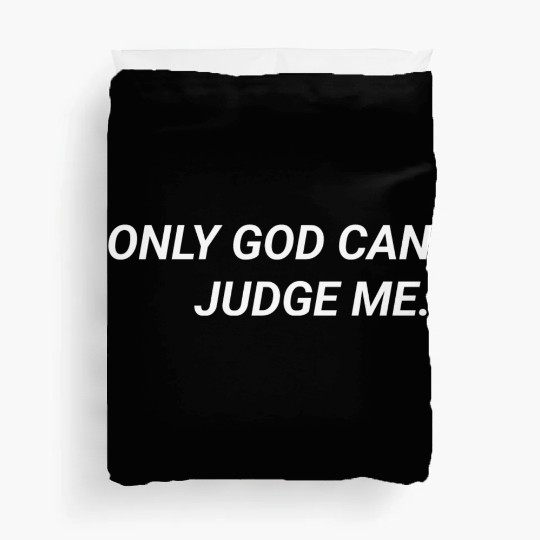 ONLY GOD CAN JUDGE ME. Duvet Covers