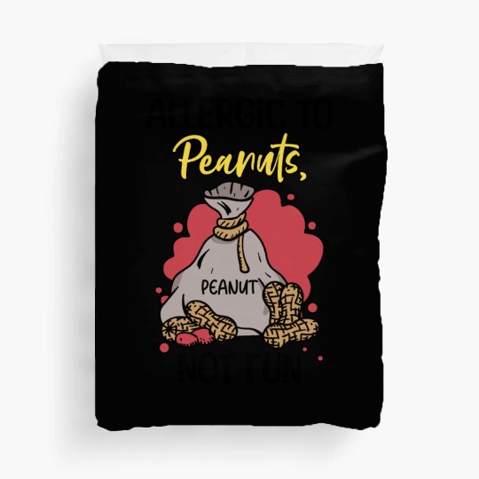 Allergic To Peanuts Not Fun Peanut Allergic Duvet Covers