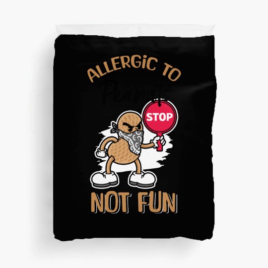 Allergic To Peanuts Not Fun Peanut Allergic Duvet Covers
