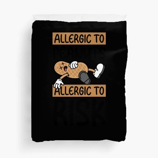 Allergic To Peanuts Allergic To Risk Peanut Duvet Covers