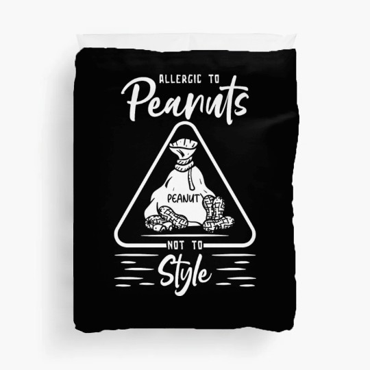 Allergic To Peanuts Not To Style Peanut Allergic Duvet Covers