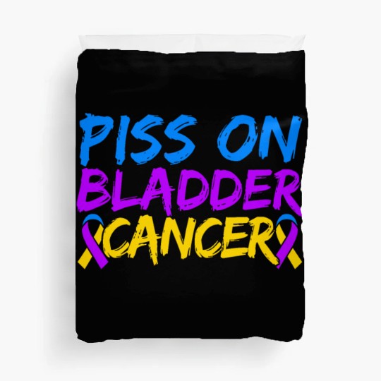 Piss On Bladder Cancer Awareness Month Duvet Covers