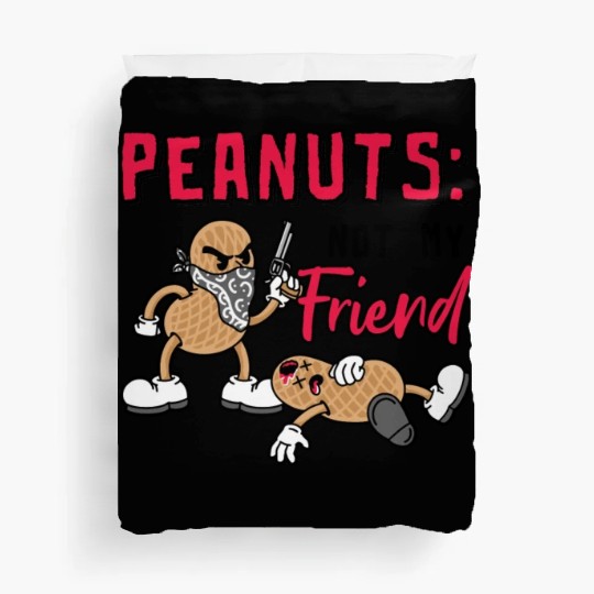 Peanuts Not My Friend Peanut Allergic Duvet Covers