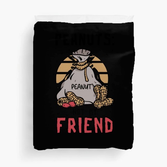 Peanuts Not My Friend Peanut Allergic Duvet Covers