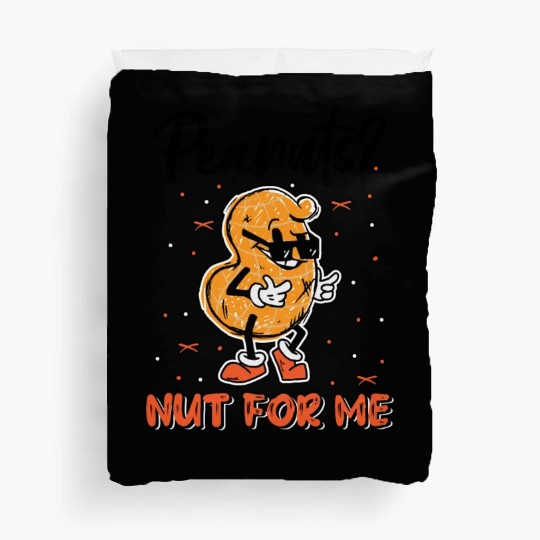 Peanuts? Not For Me Peanut Allergic Peanut Allergy Duvet Covers