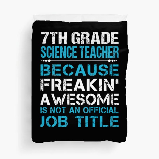 7Th Grade Science Teacher Duvet Covers - Freaking Aweso