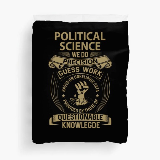 Political Science Duvet Covers - We Do Precision Gift I