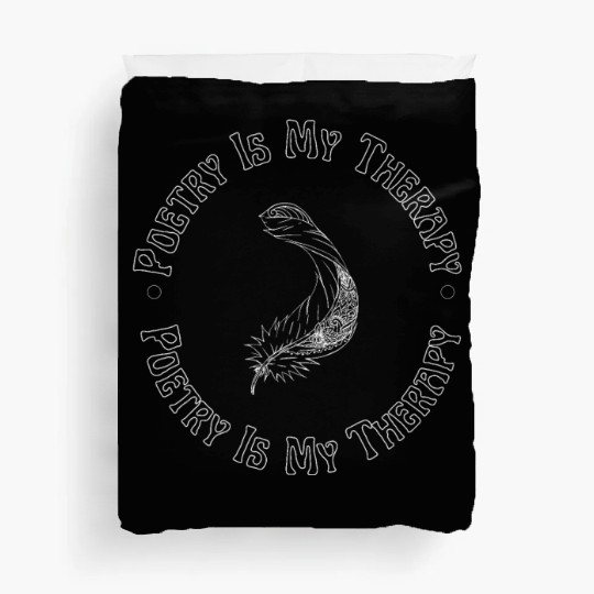 Poetry Is My Therapy Poet Poem Writer Duvet Covers