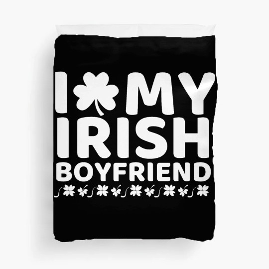 i love my boyfriend st patricks day Duvet Covers