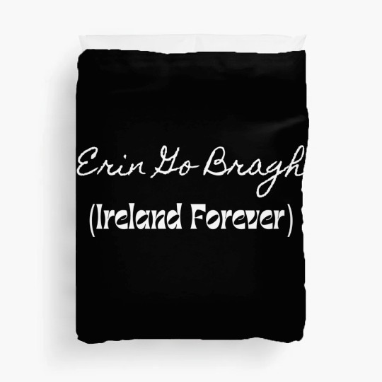 Erin Go Bragh Duvet Covers