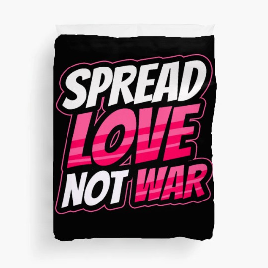 Spread Love Not War Duvet Covers