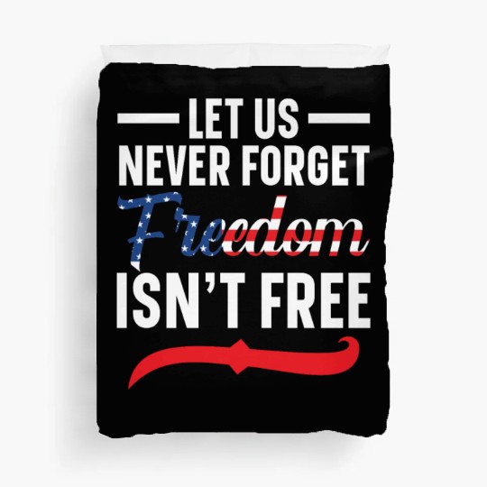 Let Us Never Forget Freedom Isn't Free USA Flag Duvet Covers