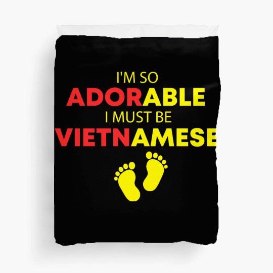 I'm so adorable I must be Vietnamese Funny Vietnam Duvet Covers