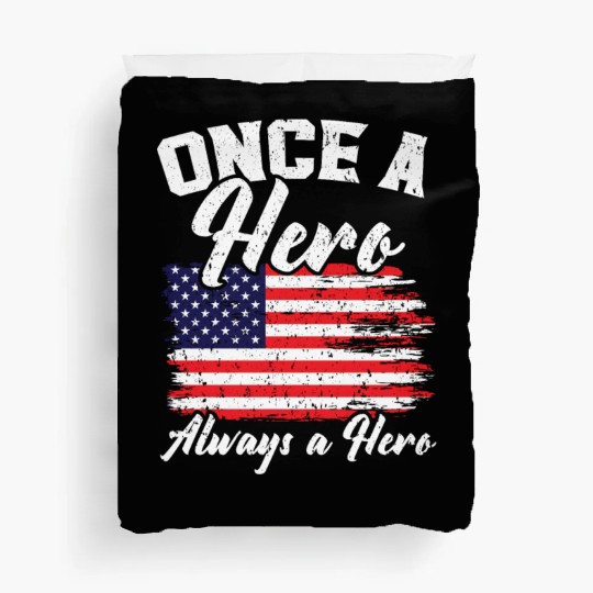 Once A Hero Always A Hero USA Flag Memorial Day Duvet Covers