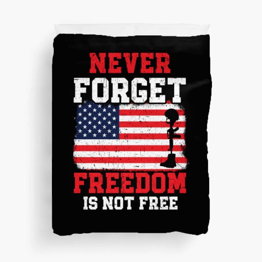 Never Forget Freedom Is Not Free USA Memorial Day Duvet Covers