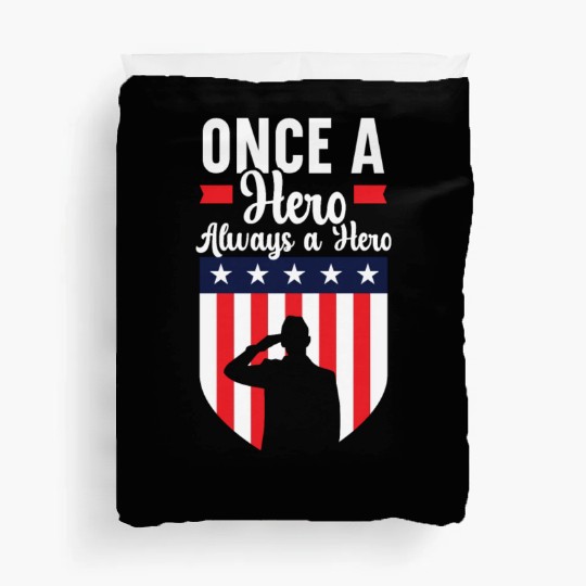Once A Hero Always A Hero USA Flag Memorial Day Duvet Covers