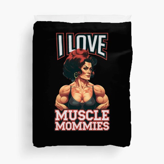 I Love Muscle Mommies Duvet Covers