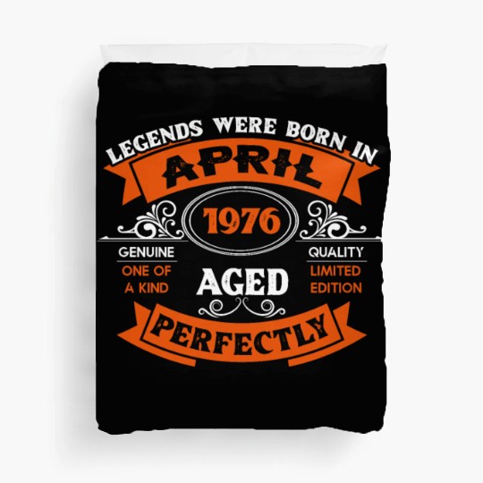 Legends Were Born In April 1976 Birthday Duvet Covers
