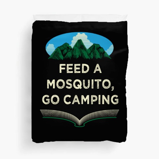 Feed a Mosquito Go Camping Funny Camper Humor Camp Duvet Covers