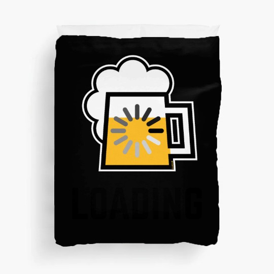 Beer Loading (Drinking In Progress / Positive / |) Duvet Covers