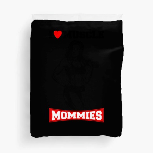 I LOVE MUSCLE MOMMIES Duvet Covers