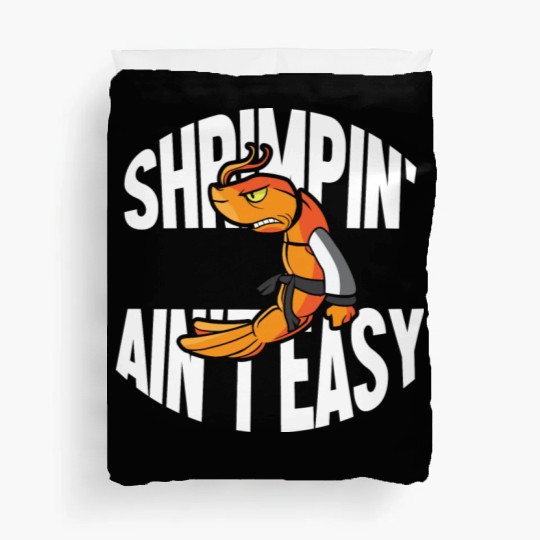 Funny Jiu Jitsu Shrimp Pun Shrimpin Aint Easy Duvet Covers