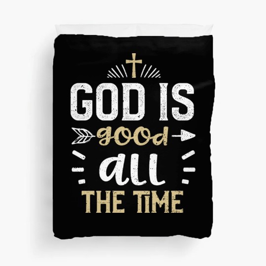 God is good all the time - Jesus Duvet Covers
