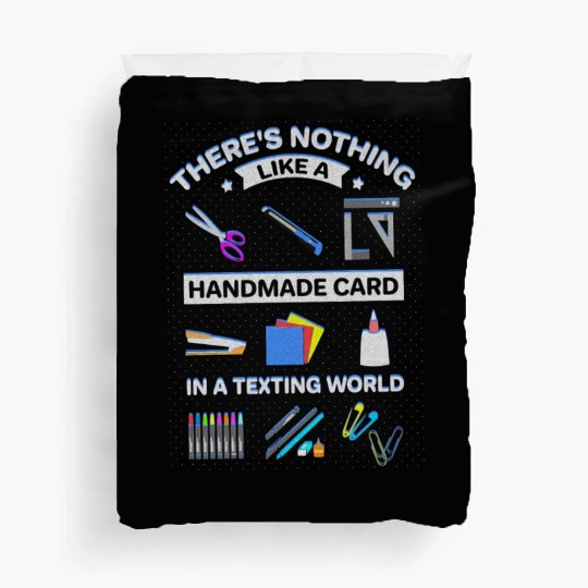Nothing Like Handmade Card in Texting Society Duvet Covers