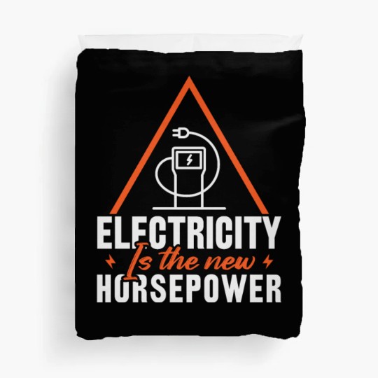 Electric Vehicle Electricity Is The New Horsepower Duvet Covers