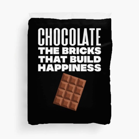 Chocolate The Bricks That Build Happiness Duvet Covers
