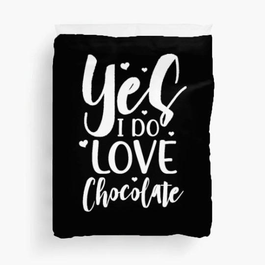 Yes I Do Love Chocolate Duvet Covers