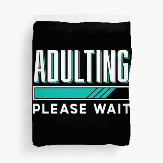 Adulting Please Wait Birthday Adult Adulthood Duvet Covers