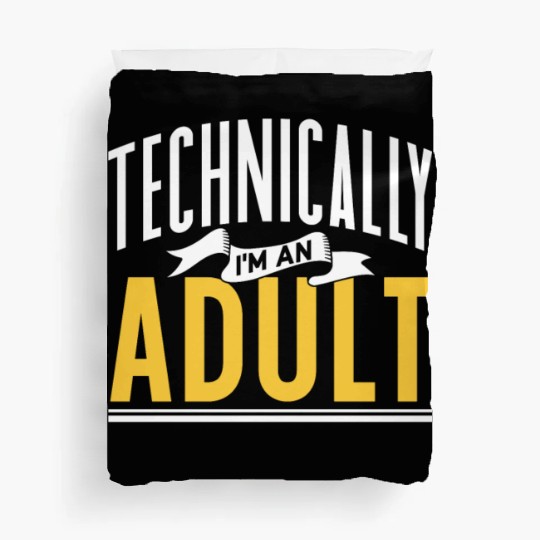 Technically I'm An Adult Adulting Birthday Duvet Covers