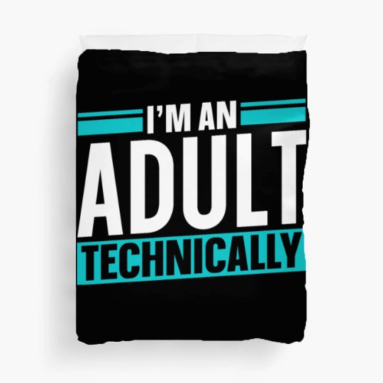 I'm An Adult Technically Birthday Adulting Duvet Covers