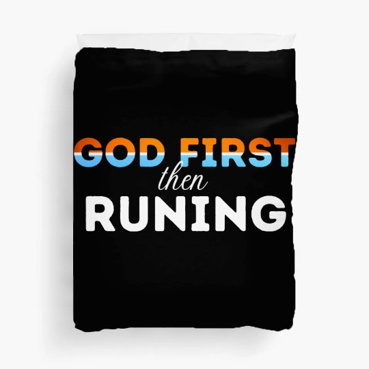God First then running Duvet Covers
