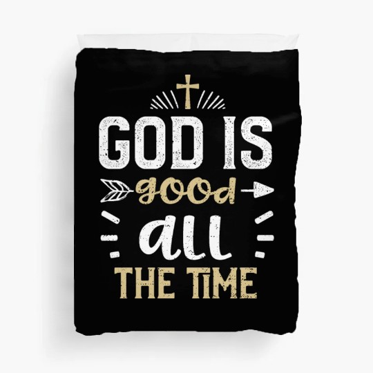 God is good all the time - Jesus Duvet Covers