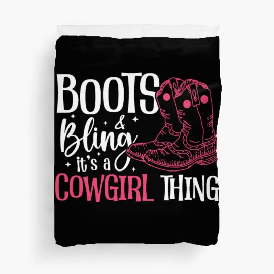 Boots And Bling It's A Cowgirl Thing Duvet Covers
