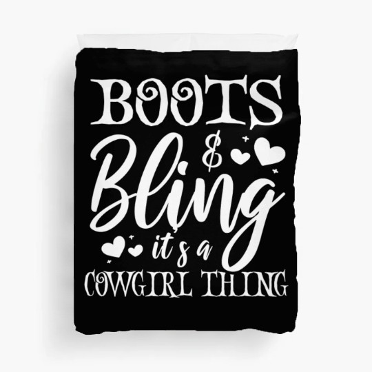 Boots And Bling It's A Cowgirl Thing Duvet Covers