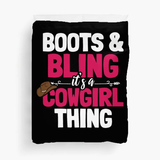 Boots And Bling It's A Cowgirl Thing Duvet Covers