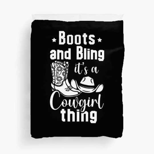 Boots And Bling It's A Cowgirl Thing Duvet Covers
