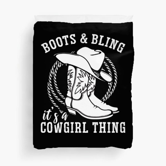 Boots And Bling It's A Cowgirl Thing Duvet Covers