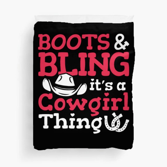 Boots And Bling It's A Cowgirl Thing Duvet Covers