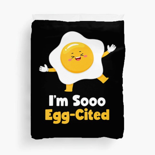 I m Sooo Egg Cited Breakfast Fried Egg Easter Sun Duvet Covers