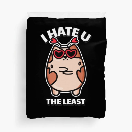 I Hate You The Least Funny I Love You Cat Quote Duvet Covers