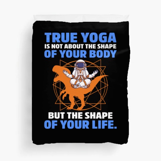 True Yoga Is Not About The Shape Of Your Body Duvet Covers