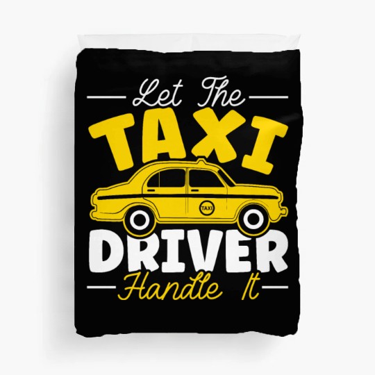 Let The Taxi Driver Handle It Taxicab Cab Driver Duvet Covers