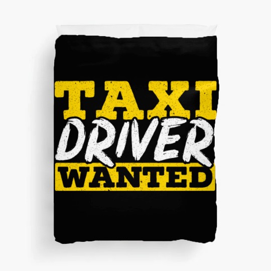 Taxi Driver Wanted Taxicab Cab Driver Cabbie Duvet Covers