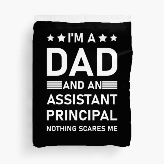 I'm A Dad And An Assistant Principal - Funny Duvet Covers
