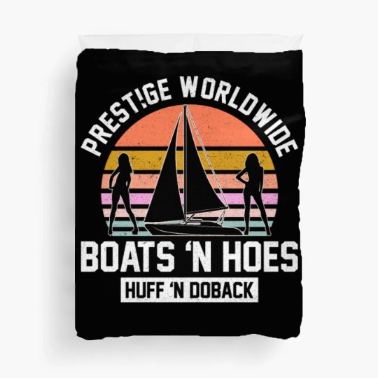 Prestige Worldwide Boats 'N Hoes Huff 'N Doback Duvet Covers