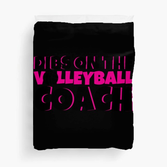 Dibs On The Volleyball Coach 4 Duvet Covers
